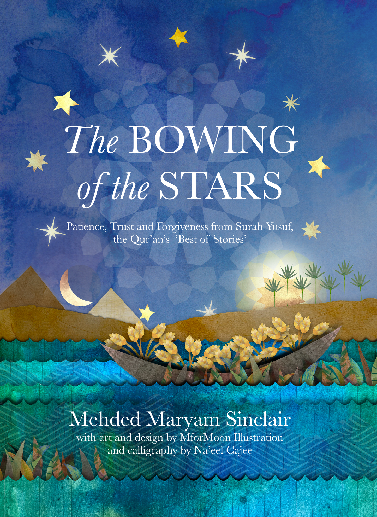 The Bowing of the Stars | Patience, Trust and Forgiveness from Surah Yusuf, the Qur'an's Best of Stories