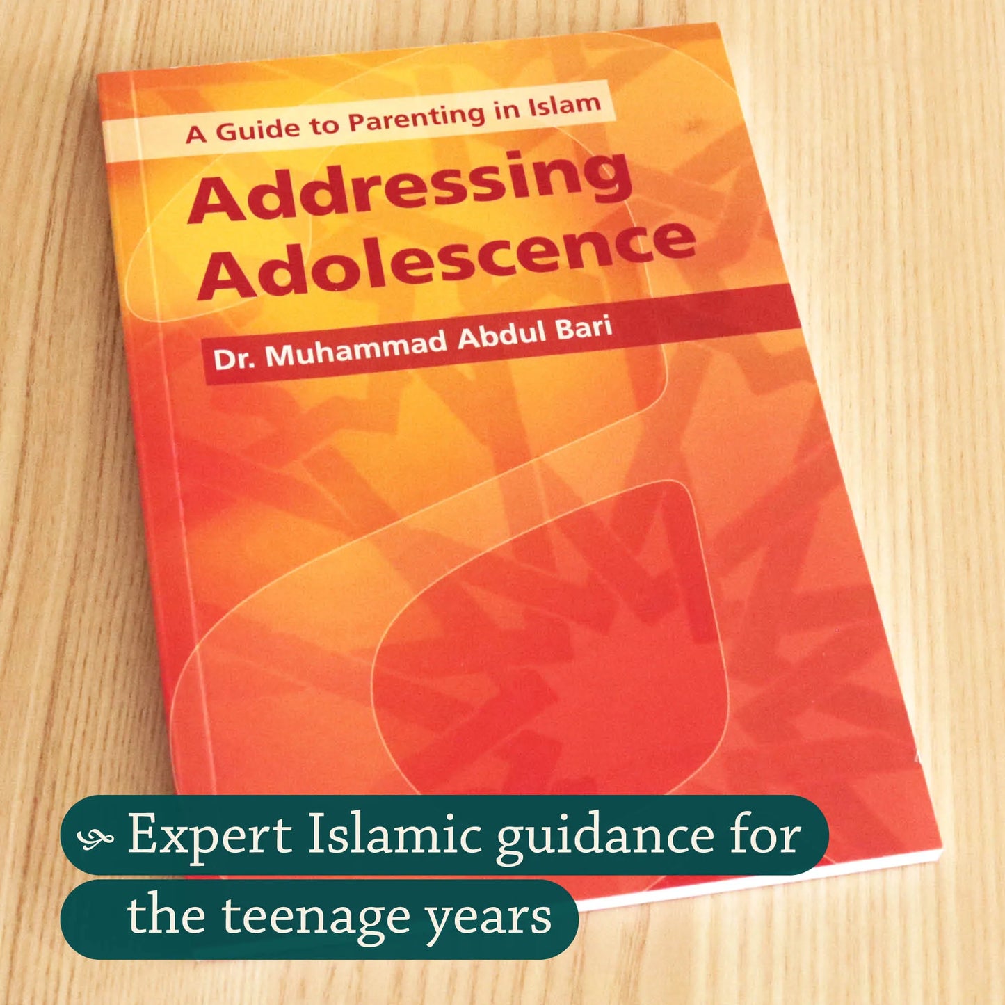 Addressing Adolescence | A Guide to Parenting in Islam
