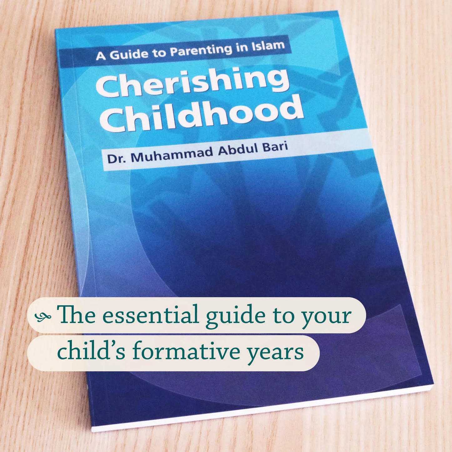 Cherishing Childhood | A Guide to Parenting in Islam