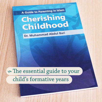 Cherishing Childhood | A Guide to Parenting in Islam