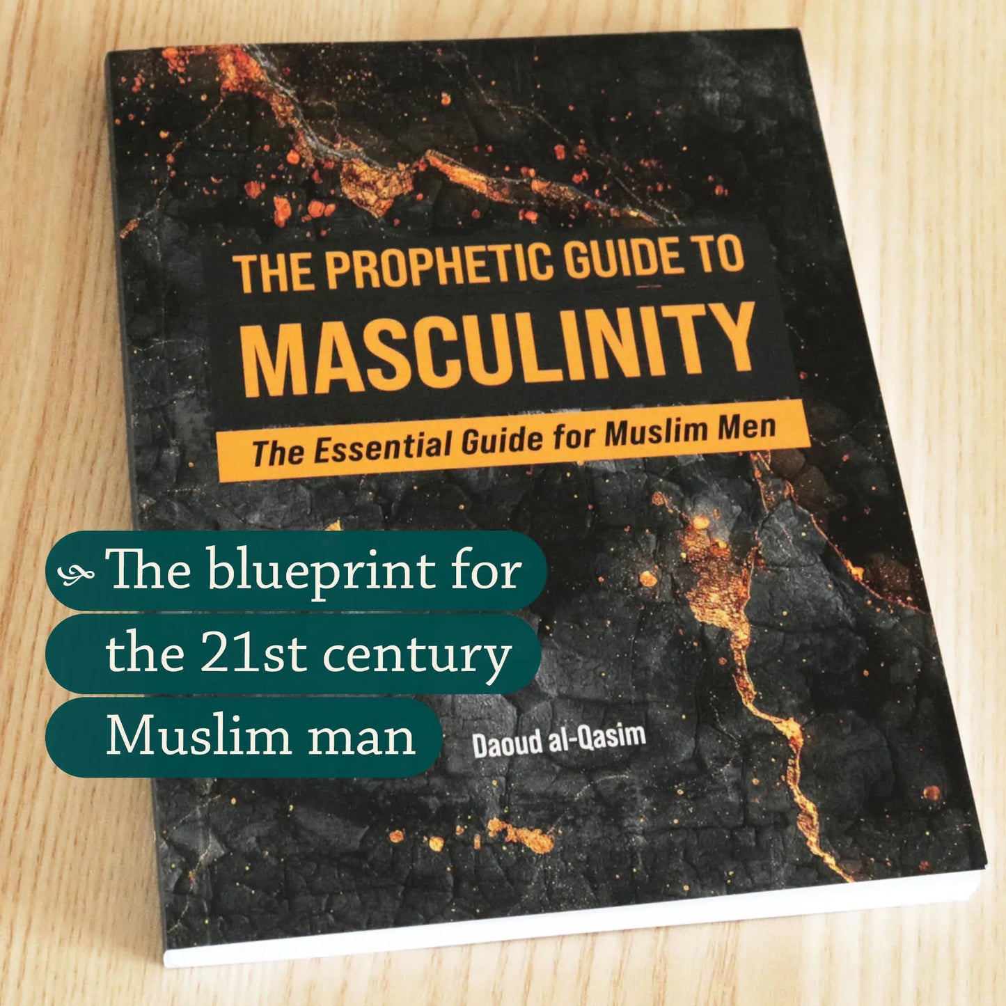 The Prophetic Guide to Masculinity | The Essential Guide for Muslim Men