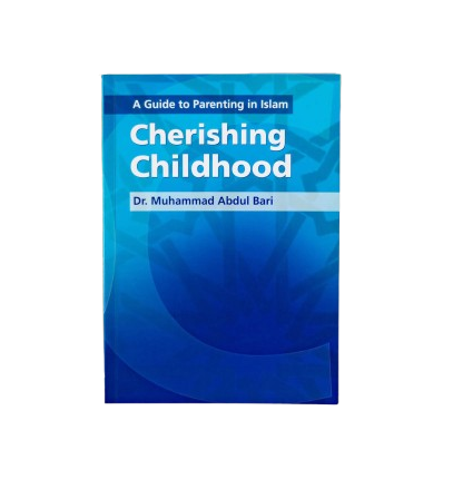 Cherishing Childhood | A Guide to Parenting in Islam