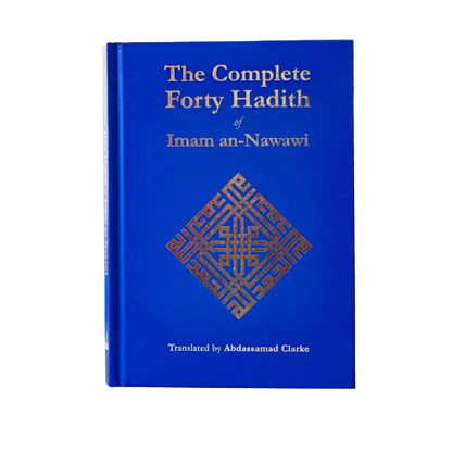 The Complete Forty Hadith of Imam an-Nawawi | Hardback