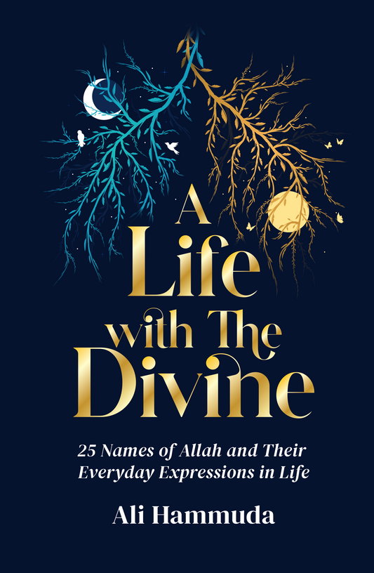 A Life With The Divine | 25 Names of Allah and their everyday expressions in life