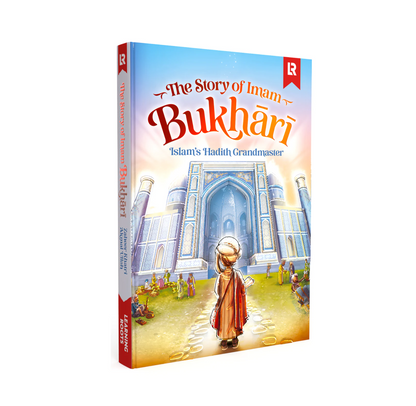 The Story of Imam Bukhari | Islam's Hadith Grandmaster