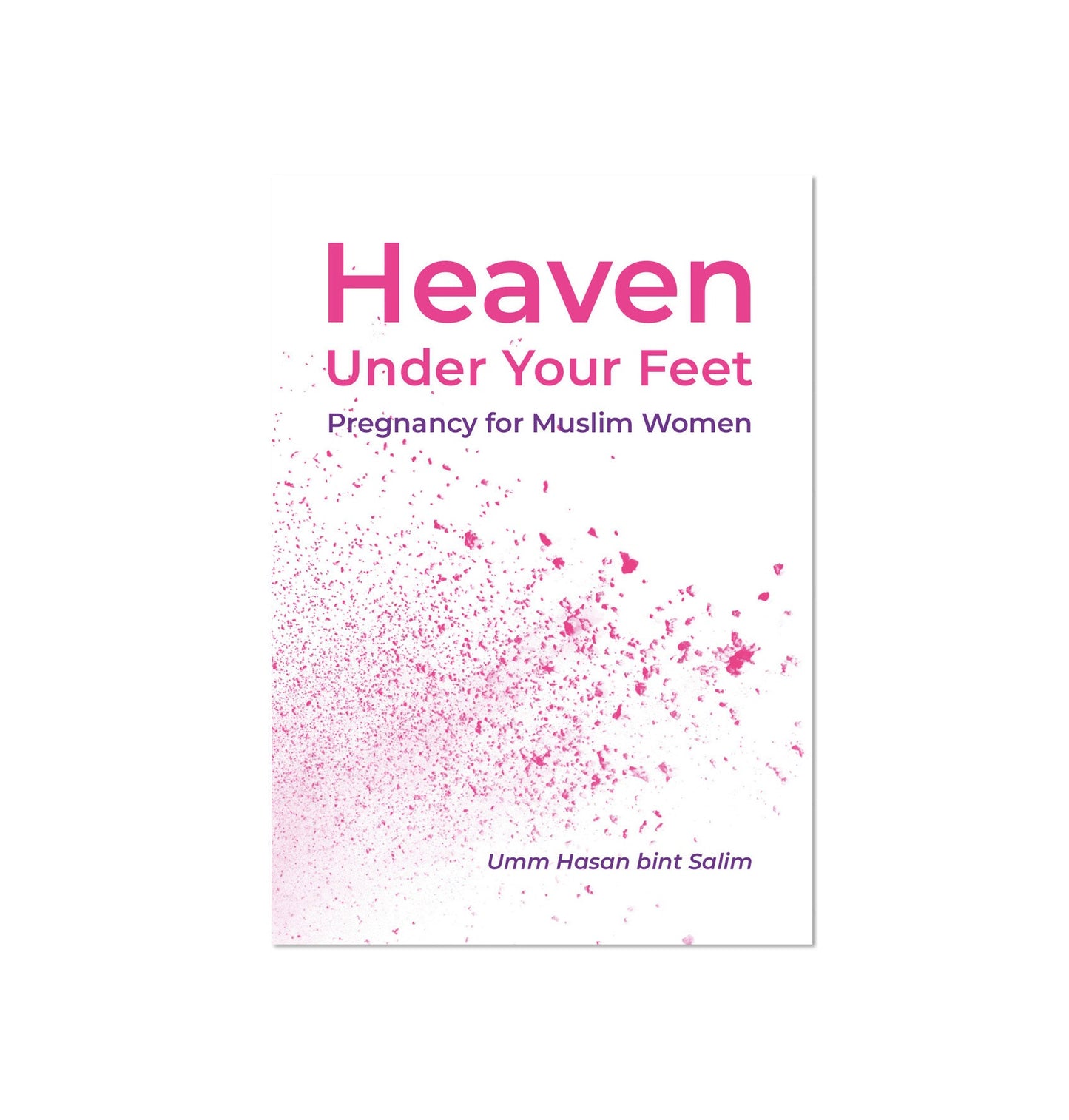 Heaven Under Your Feet | Pregnancy for Muslim Women
