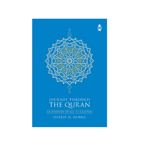 Journey Through The Quran | An Overview of All 114 Chapters