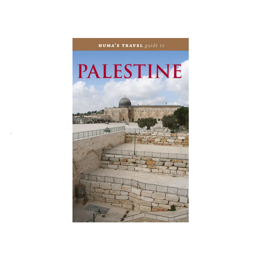 Huma's Travel Guide to Palestine
