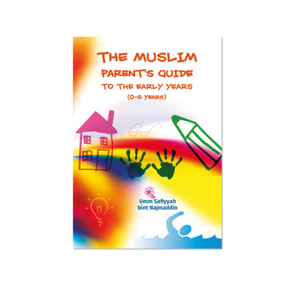 The Muslim Parent’s Guide to the Early Years