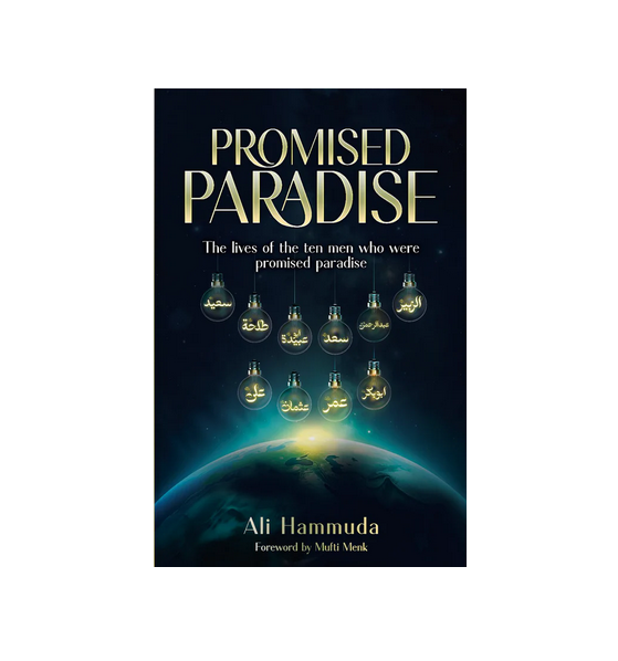 Promised Paradise | the Lives of the Ten Men who were Promised Paradise