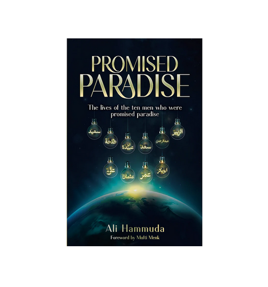 Promised Paradise | the Lives of the Ten Men who were Promised Paradise