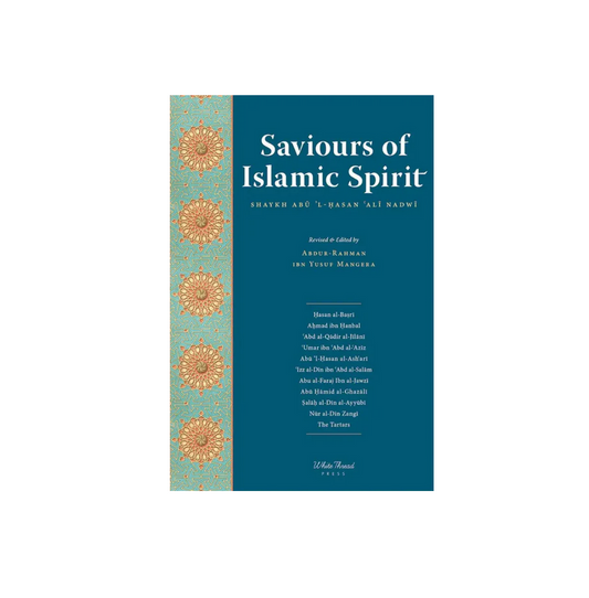 Saviours of Islamic Spirit - Tarikh-i Da'wat wa Azimat