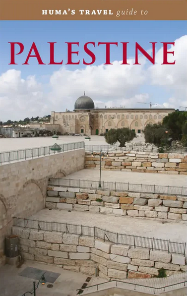 Huma's Travel Guide to Palestine