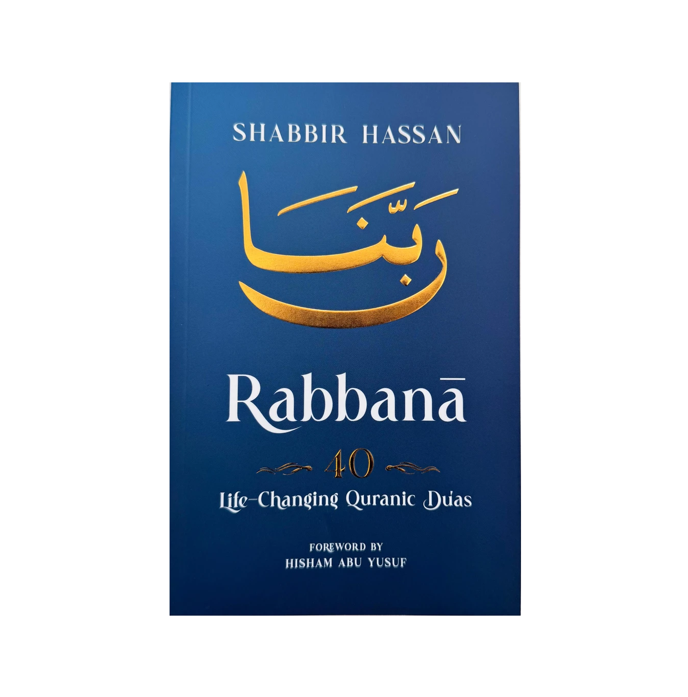 Rabbana | 40 Life Changing Quranic Duas