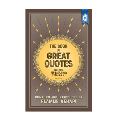 The Book of Great Quotes | Gems from Abu Bakr, Umar, Uthman and Ali
